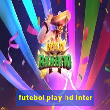 futebol play hd inter